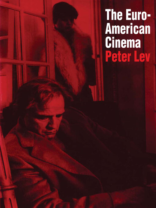 Title details for The Euro-American Cinema by Peter Lev - Available